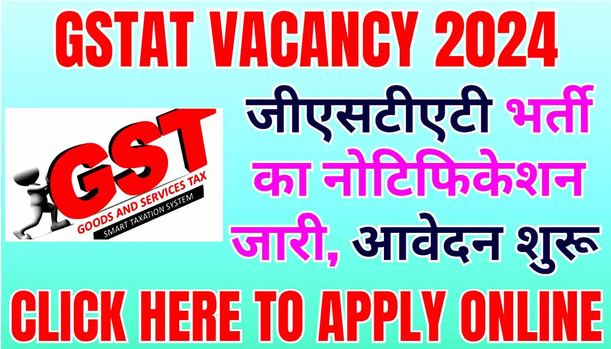 GSTAT Vacancy 2024