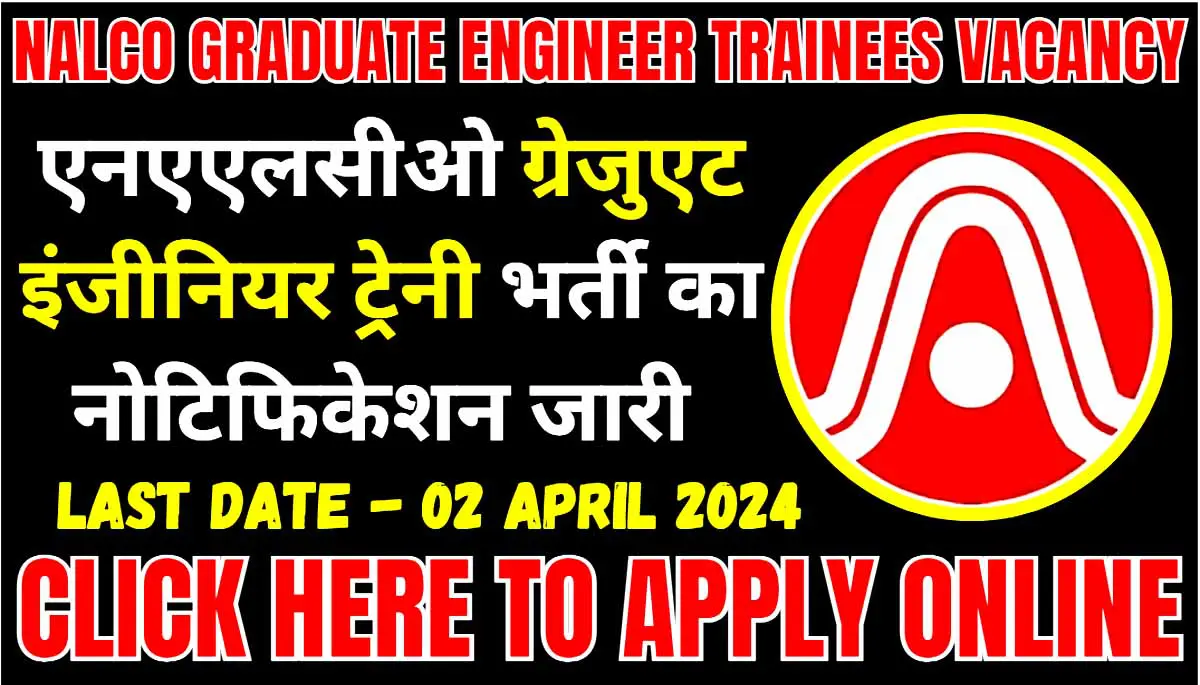 NALCO Graduate Engineer Trainee Vacancy 2024