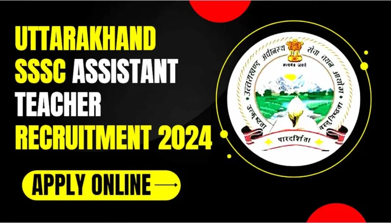 Uttarakhand SSSC Assistant Teacher Recruitment 2024